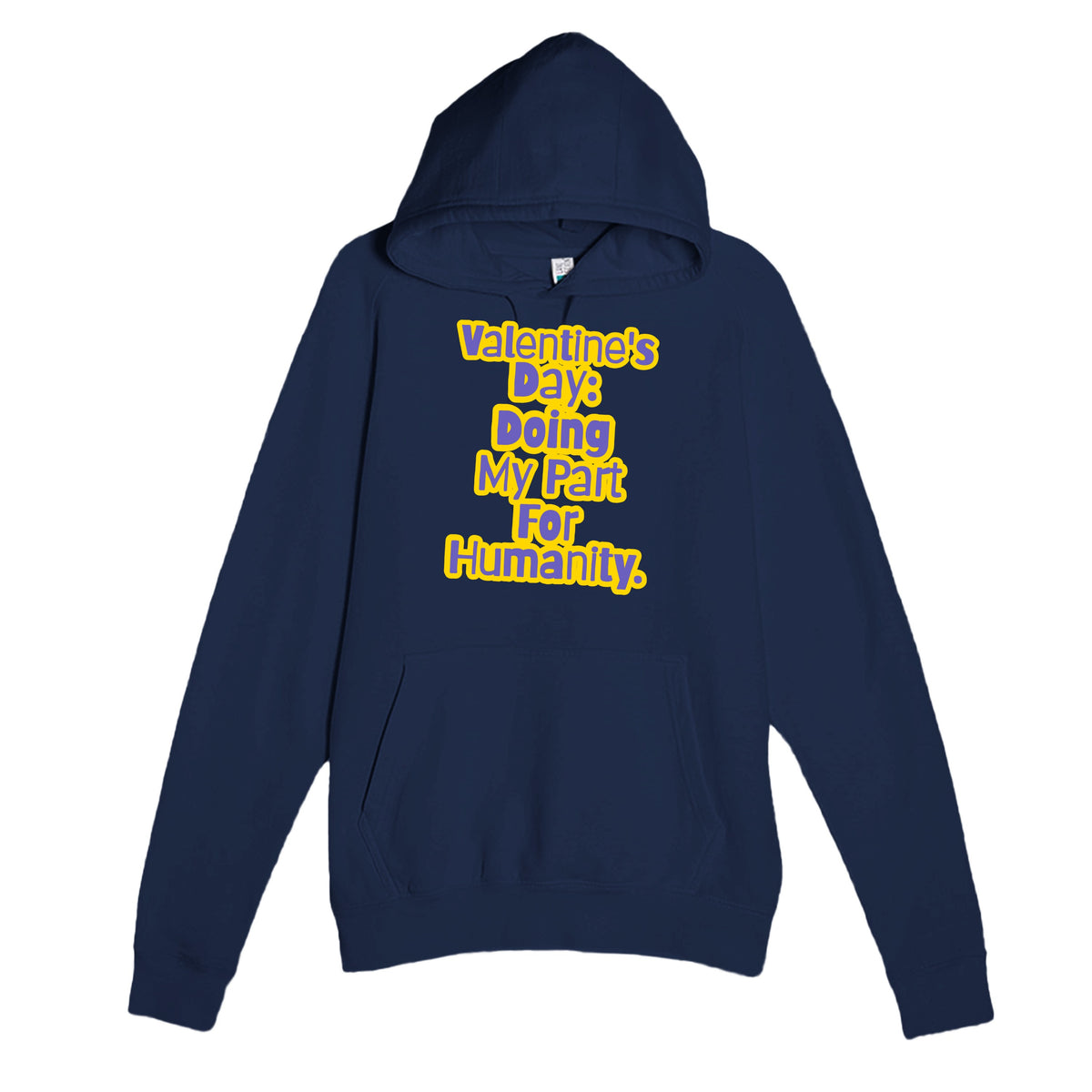 Valentine's Day: Doing My Part For Humanity — funny navy unisex hoodie
