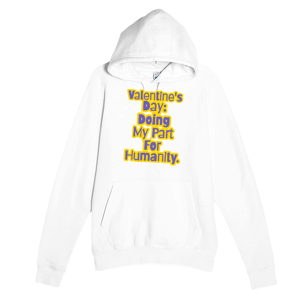 Valentine's Day: Doing My Part For Humanity — funny white unisex hoodie