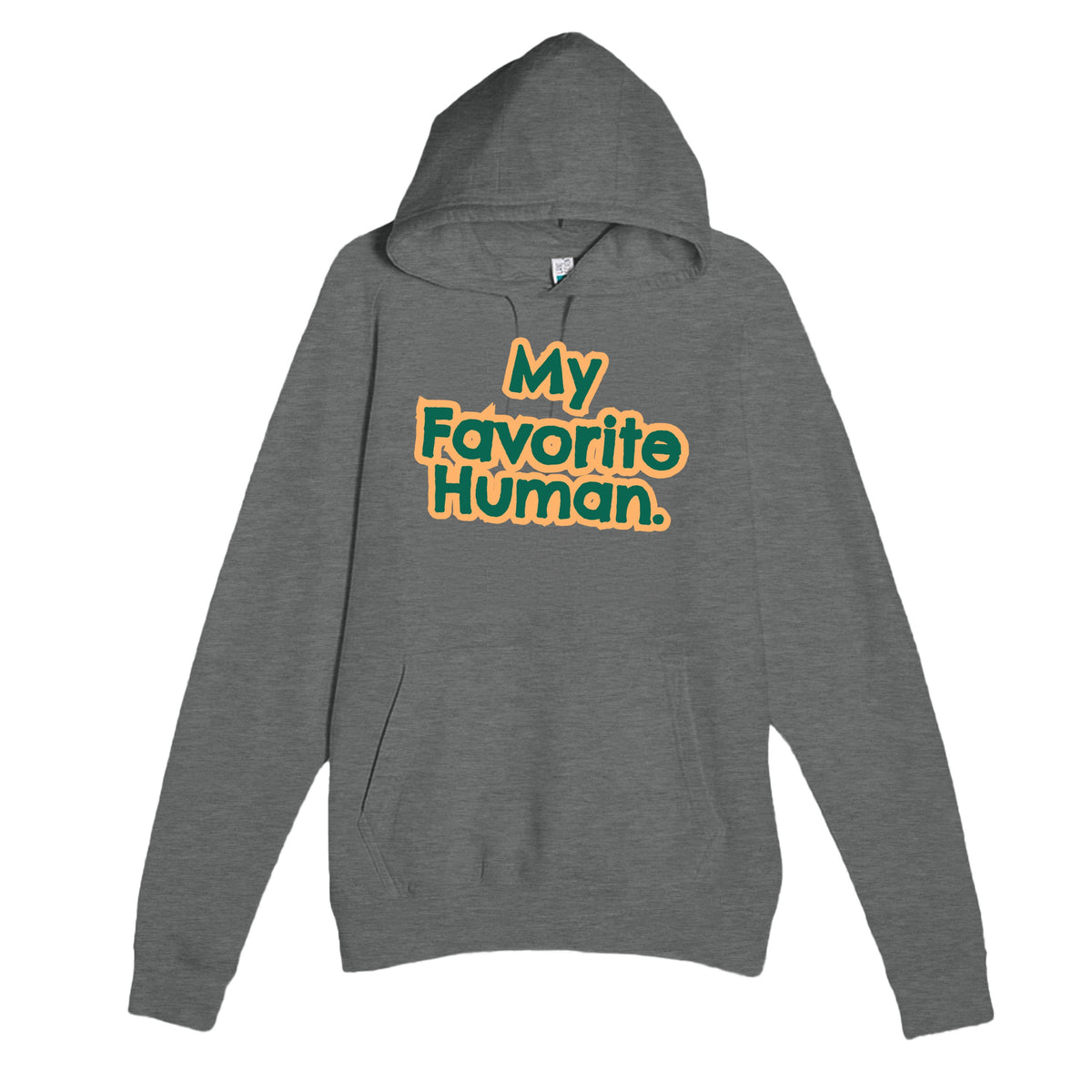 My Favorite Human — funny graphite heather unisex hoodie