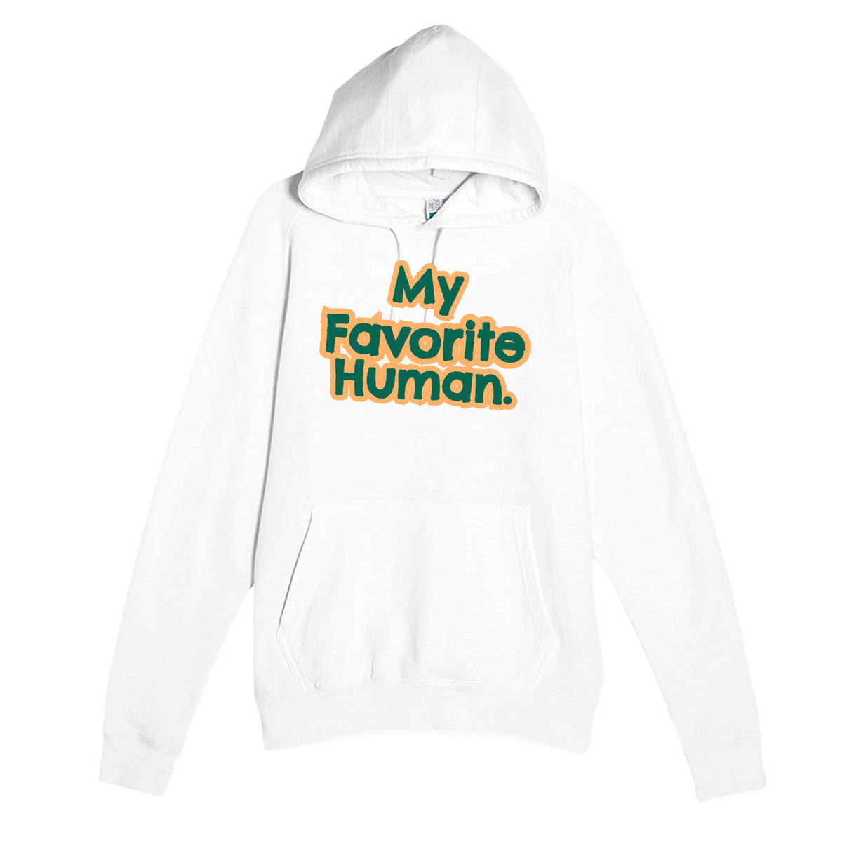 My Favorite Human — funny white unisex hoodie