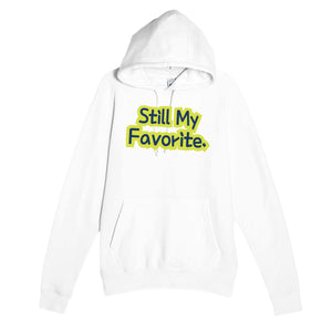 Still My Favorite — funny white unisex hoodie