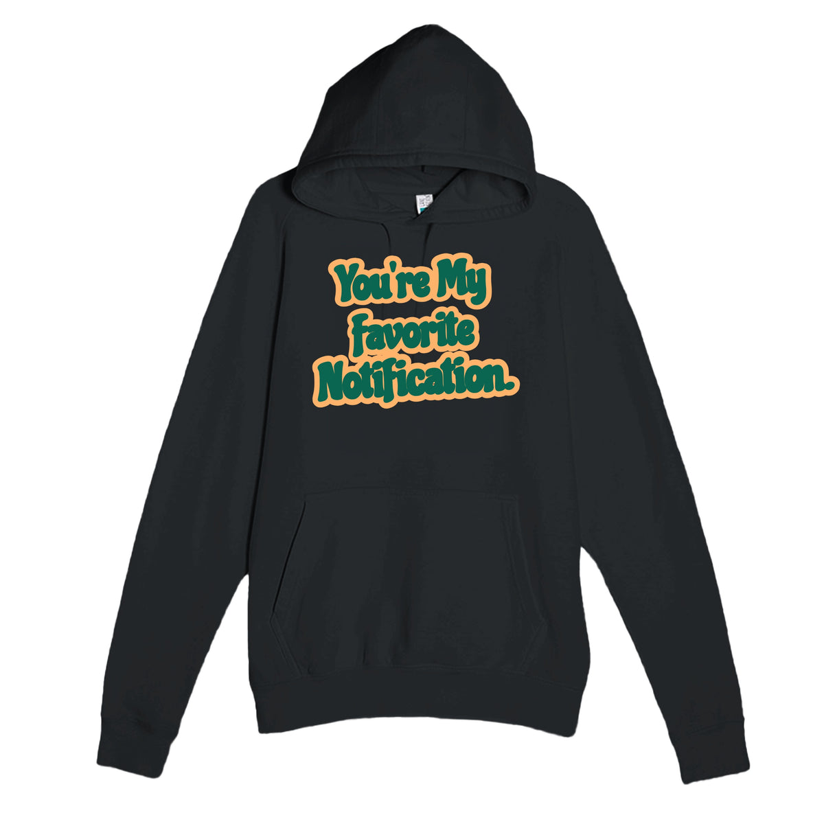 You’re My Favorite Notification — funny black unisex hoodie
