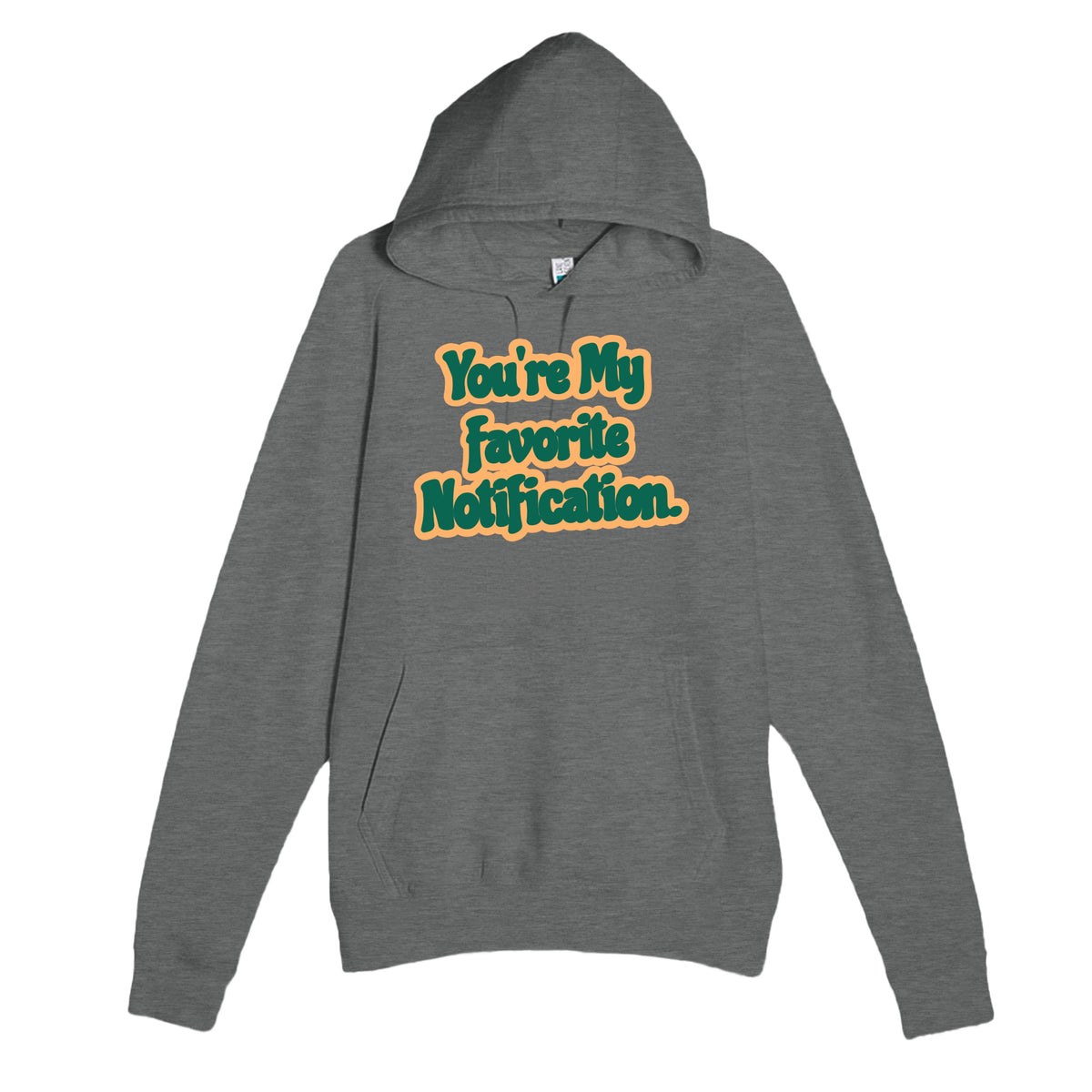 You’re My Favorite Notification — funny graphite heather unisex hoodie