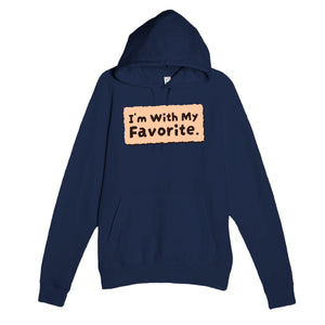 I’m With My Favorite — funny navy unisex hoodie