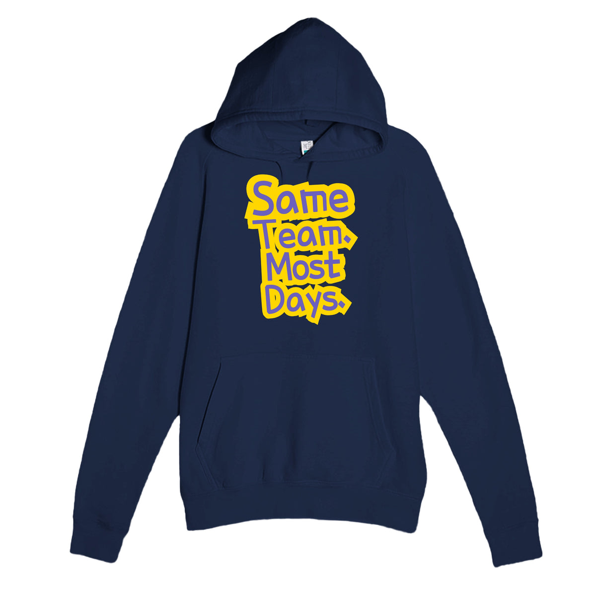 Same Team. Most Days — funny navy unisex hoodie