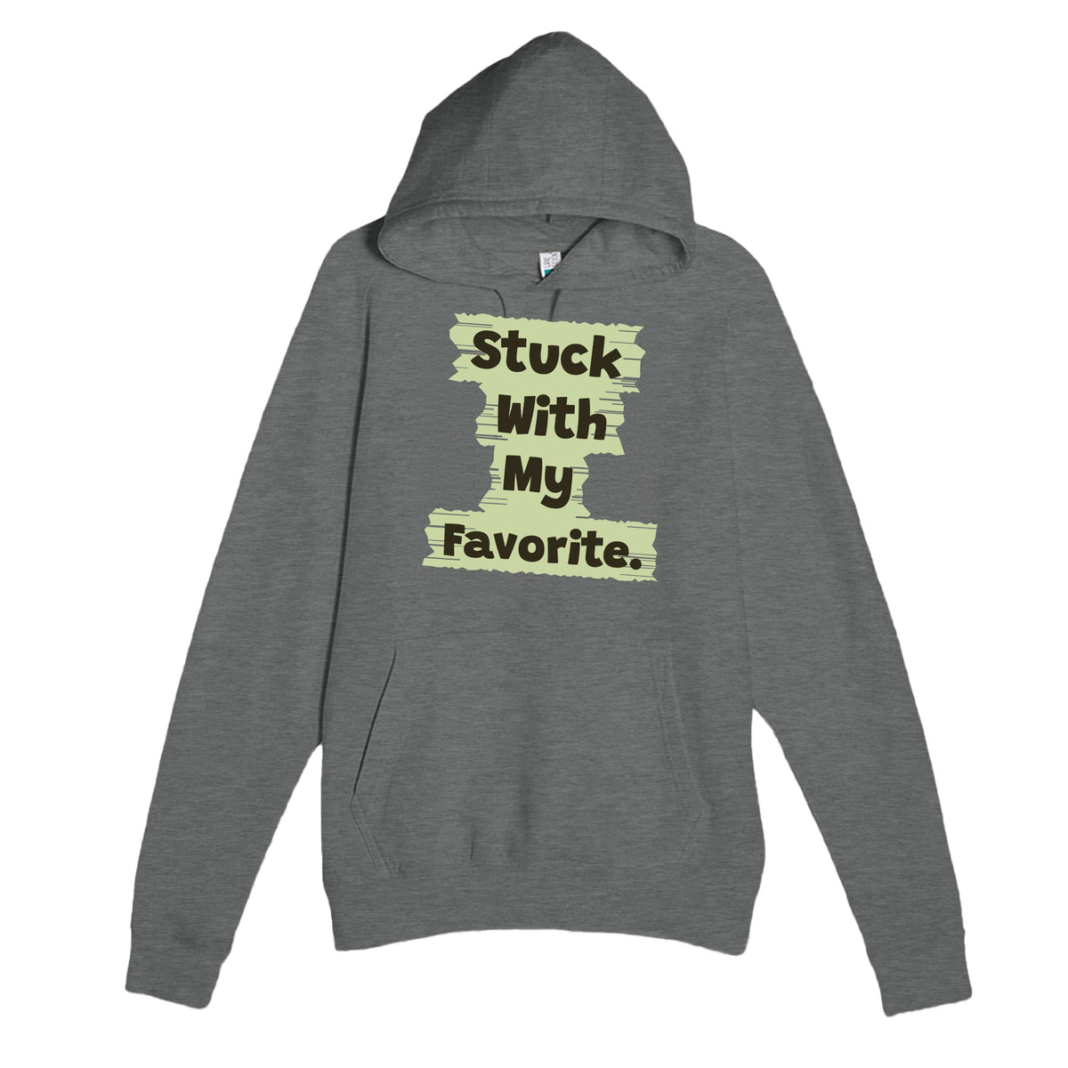 Stuck With My Favorite — funny graphite heather unisex hoodie