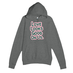 Love Looks Good On Us — funny graphite heather unisex hoodie