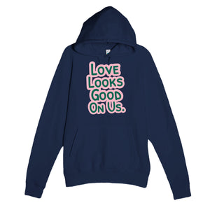 Love Looks Good On Us — funny navy unisex hoodie