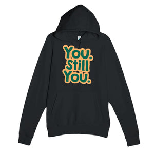 You. Still You — cute black unisex hoodie