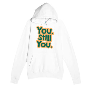You. Still You — cute white unisex hoodie