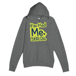 You Had Me. Still Do — cute graphite heather unisex hoodie