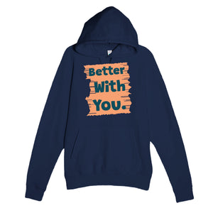 Better With You — heartfelt navy unisex hoodie