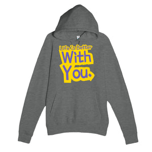 Life Is Better With You — heartfelt graphite heather unisex hoodie