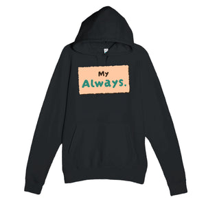 My Always — heartfelt black unisex hoodie