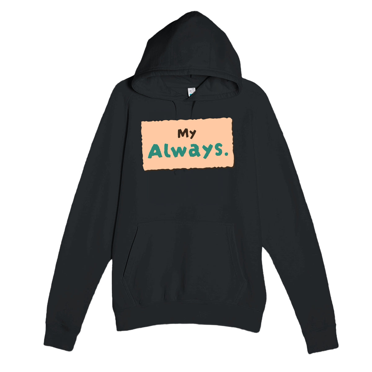 My Always — heartfelt black unisex hoodie