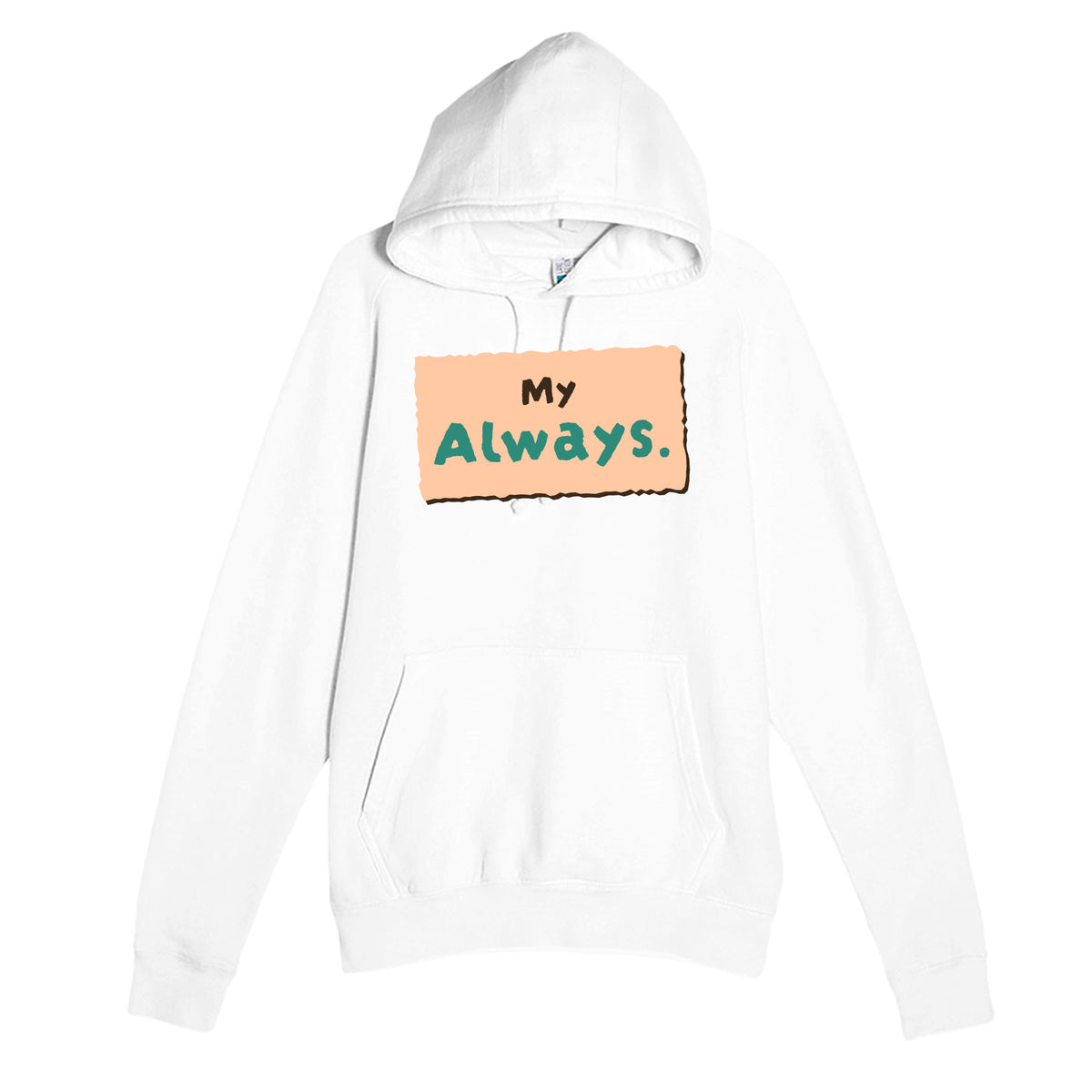 My Always — heartfelt white unisex hoodie