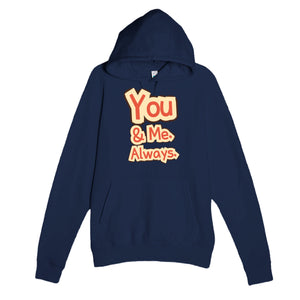 You & Me. Always — heartfelt navy unisex hoodie