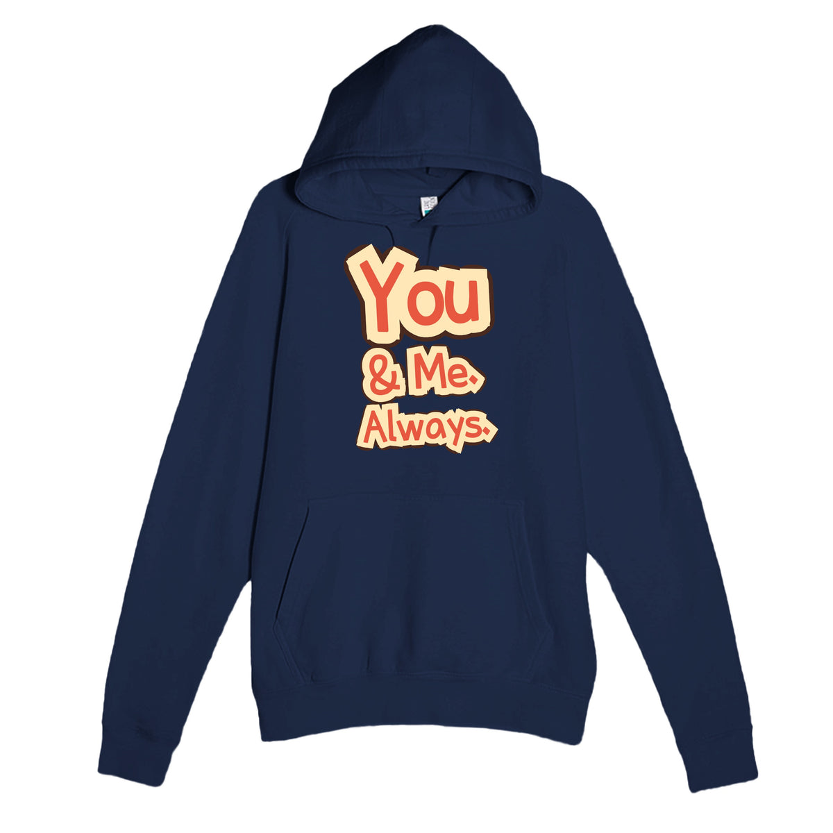 You & Me. Always — heartfelt navy unisex hoodie