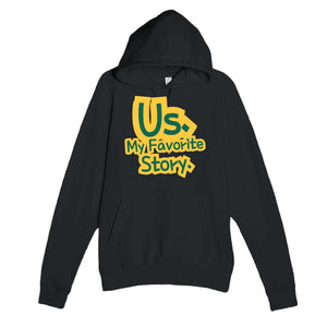 Us. My Favorite Story — heartfelt black unisex hoodie
