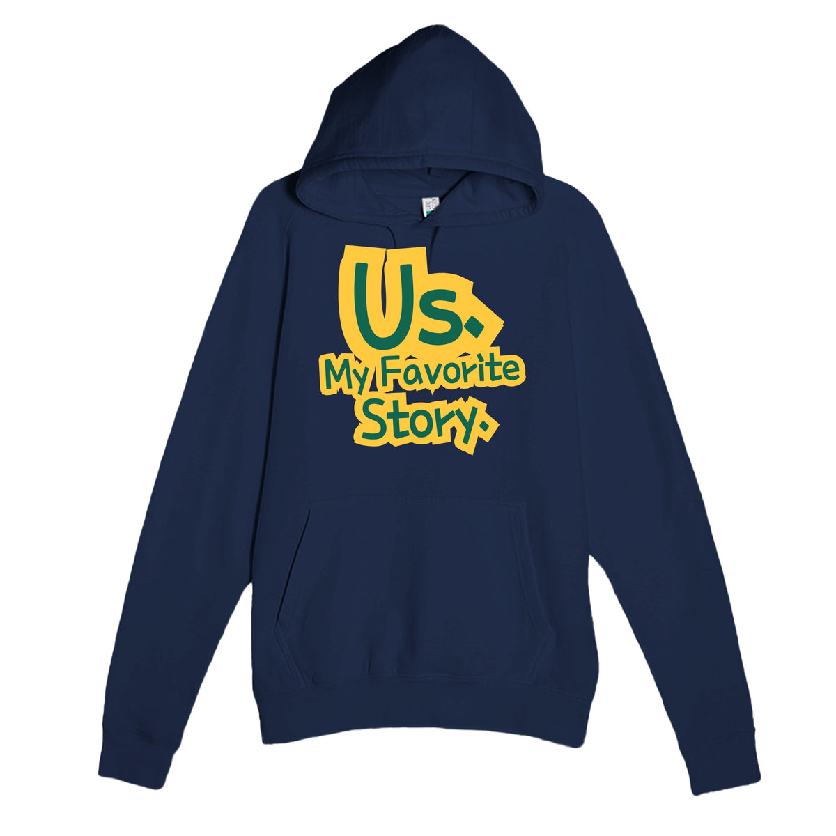 Us. My Favorite Story — heartfelt navy unisex hoodie