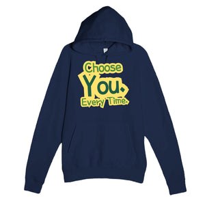 Choose You. Every Time — heartfelt navy unisex hoodie