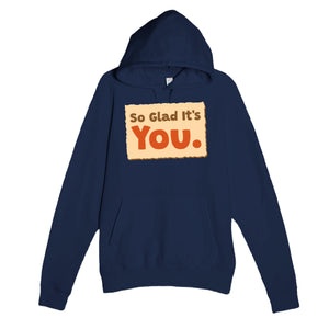 So Glad It’s You — heartfelt navy unisex hoodie