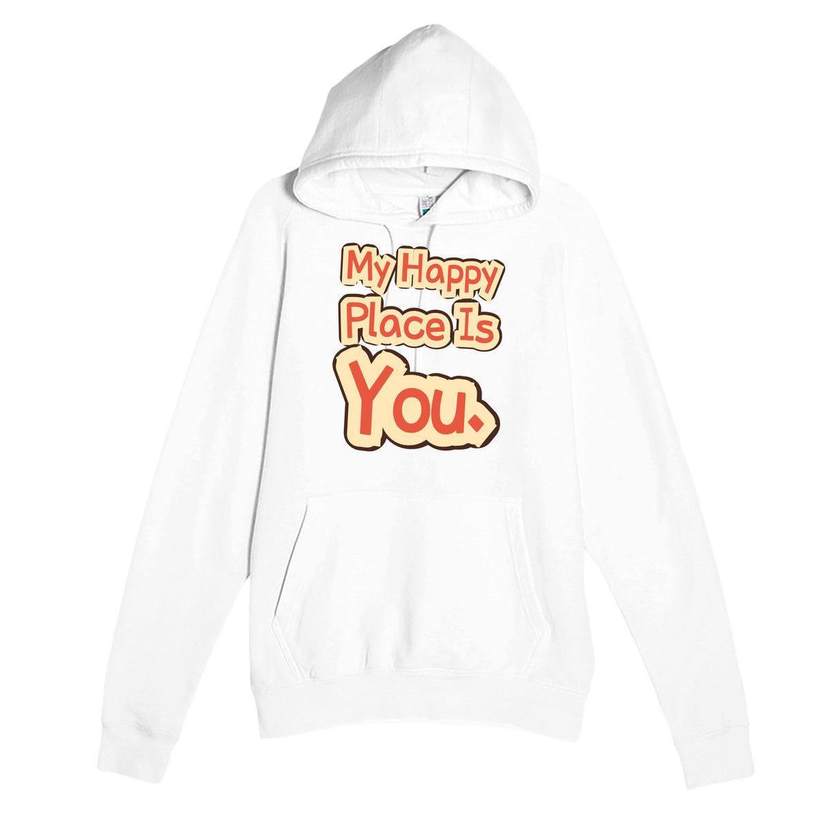 My Happy Place Is You — heartfelt white unisex hoodie