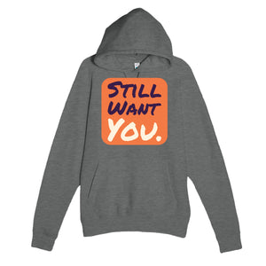 Still Want You — funny graphite heather unisex hoodie