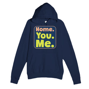 Home. You. Me — funny navy unisex hoodie