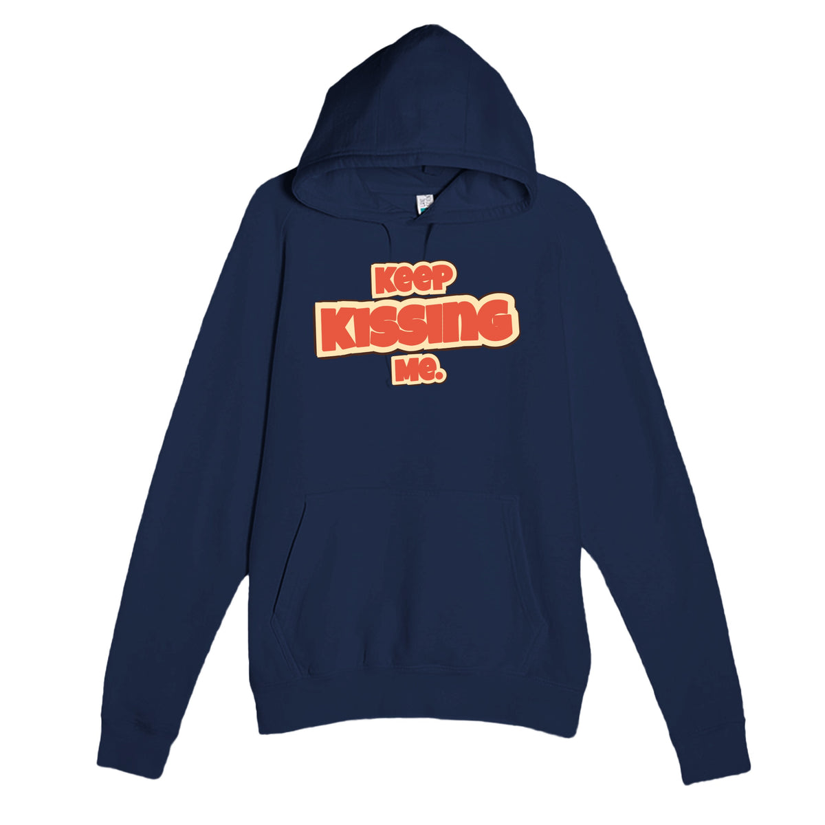 Keep Kissing Me — funny navy unisex hoodie