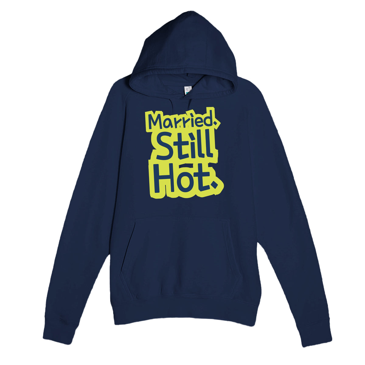 Married. Still Hot — funny navy unisex hoodie