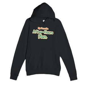 My Favorite After-hours Plan — funny black unisex hoodie