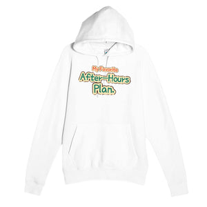 My Favorite After-hours Plan — funny white unisex hoodie