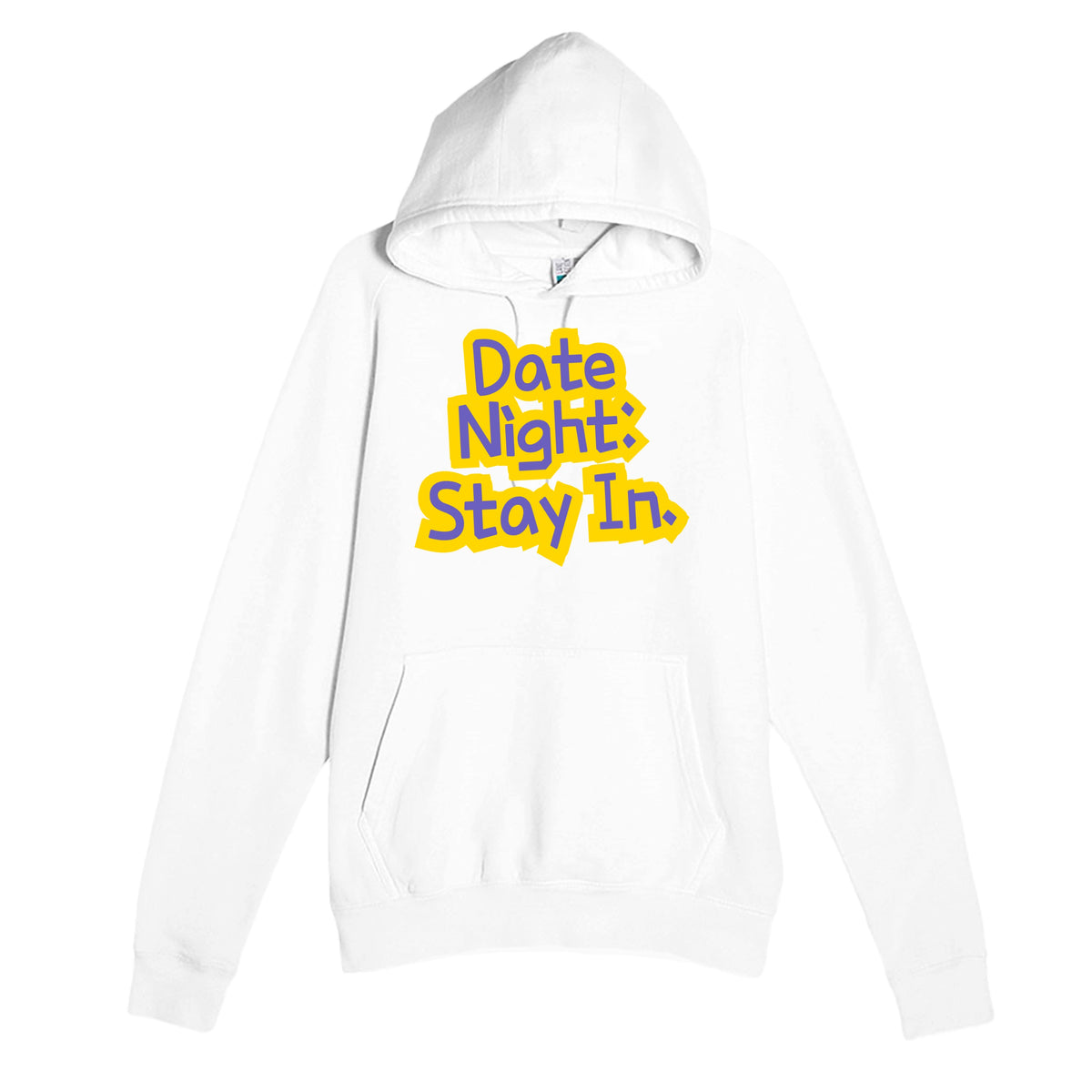 Date Night: Stay In — funny white unisex hoodie