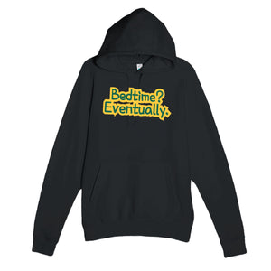 Bedtime? Eventually — funny black unisex hoodie
