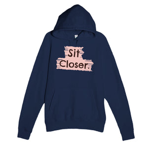 Sit Closer — cute navy unisex hoodie