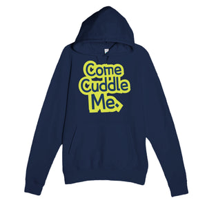 Come Cuddle Me — cute navy unisex hoodie