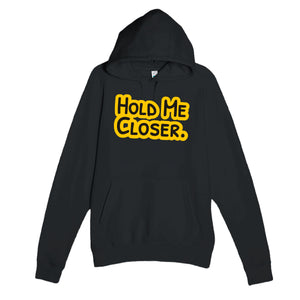 Hold Me Closer — cute black unisex hoodie