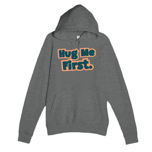Hug Me First — cute graphite heather unisex hoodie