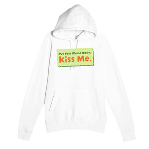 Put Your Phone Down. Kiss Me — cute white unisex hoodie