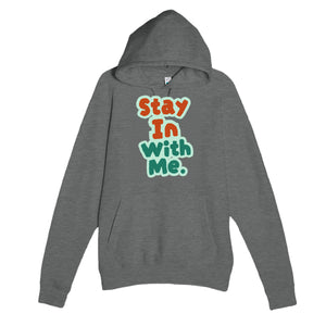 Stay In With Me — cute graphite heather unisex hoodie