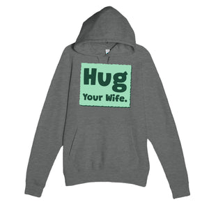 Hug Your Wife — cute graphite heather unisex hoodie