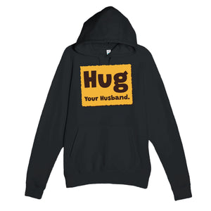 Hug Your Husband — cute black unisex hoodie