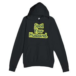 Spoil Your Husband — cute black unisex hoodie