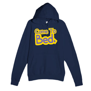 Come To Bed — funny navy unisex hoodie