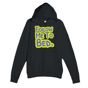 Follow Me To Bed — funny black unisex hoodie