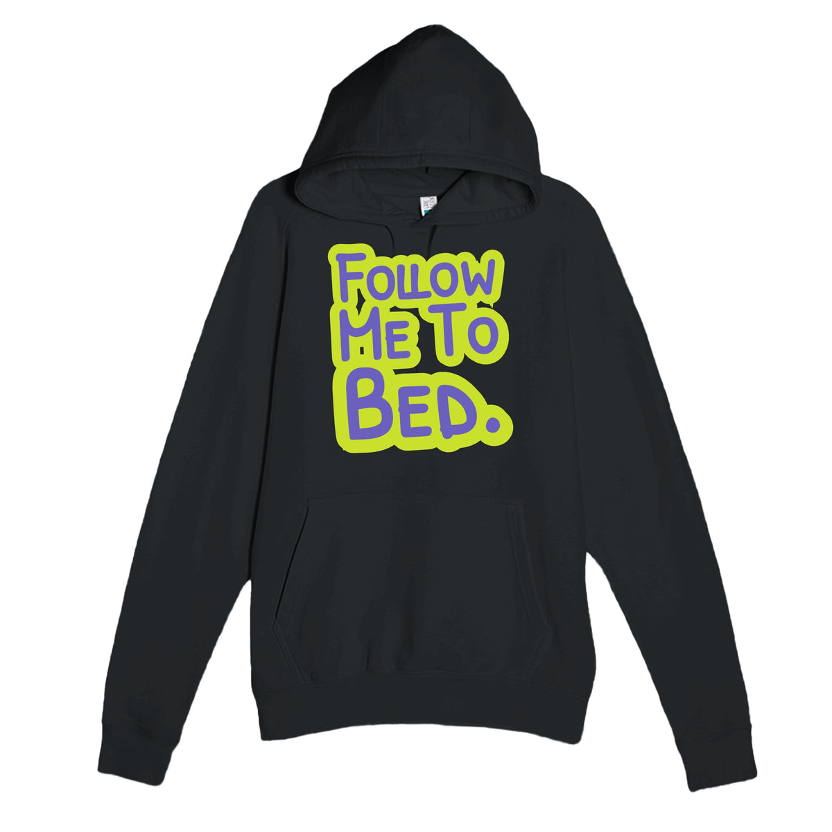 Follow Me To Bed — funny black unisex hoodie