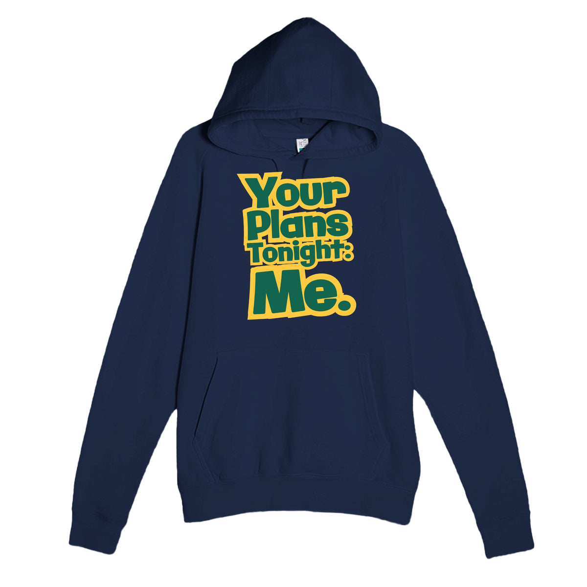 Your Plans Tonight: Me — funny navy unisex hoodie