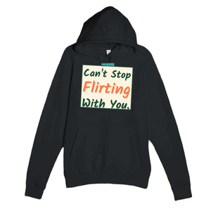 Can’t Stop Flirting With You — funny black unisex hoodie