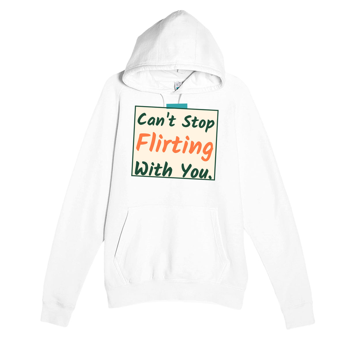 Can’t Stop Flirting With You — funny white unisex hoodie